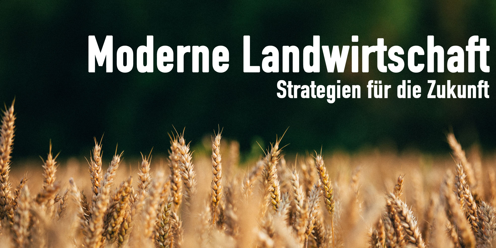 Moderne Landwirtschaft - Strategien für die Zukunft, Teil 1