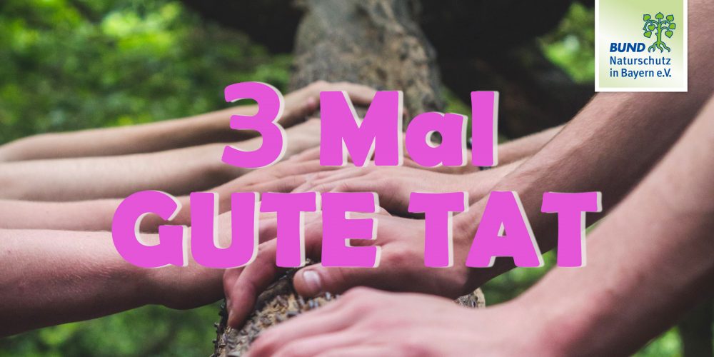3 Mal gute Tat