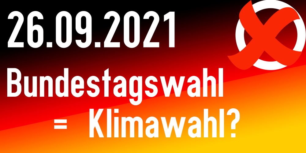 Sendung August 2021: Bundestagswahl = Klimawahl?