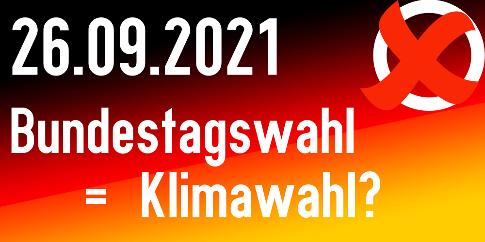 Sendung August 2021: Bundestagswahl = Klimawahl?