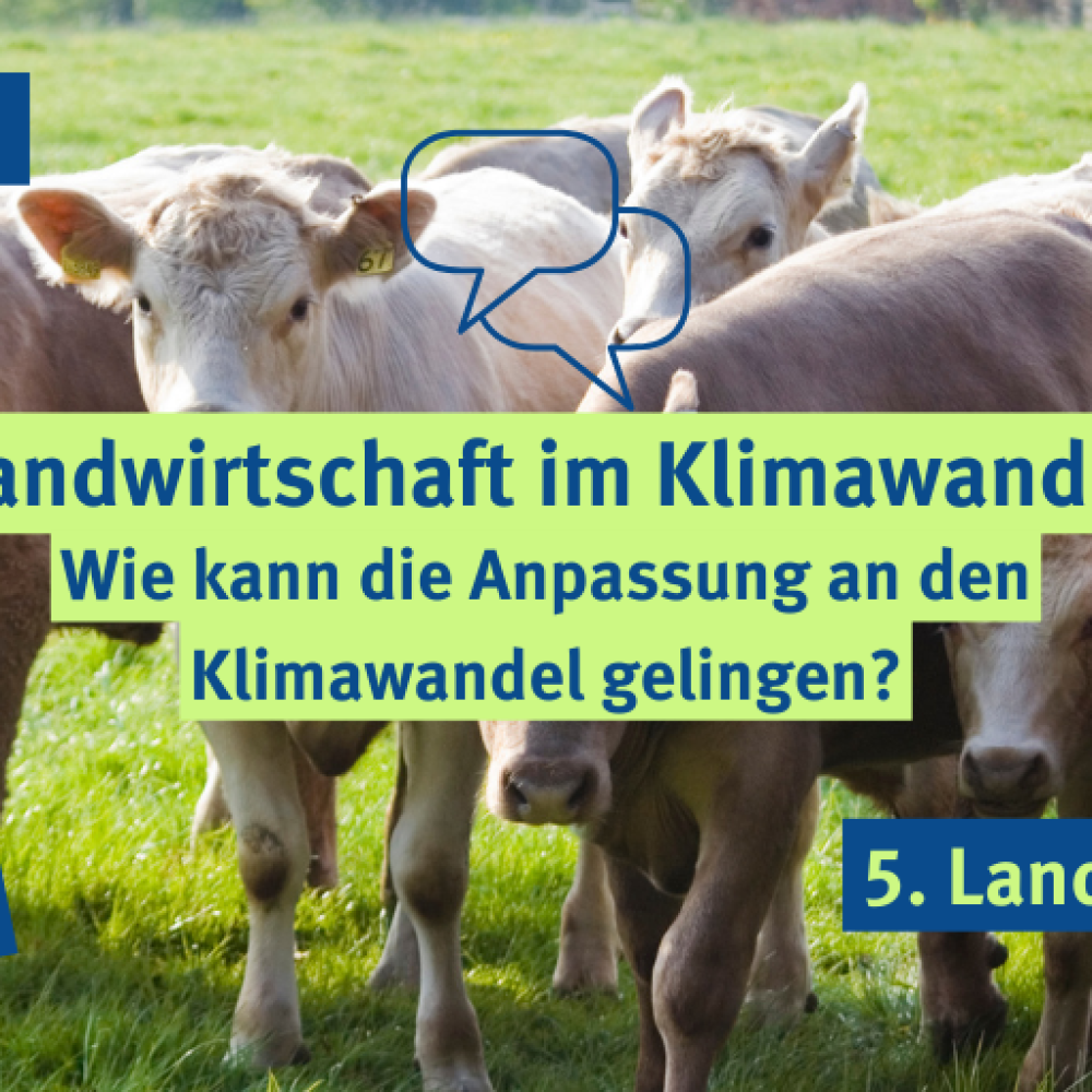 Landwirtschaft im Klimawandel &#8211; Wie kann die Anpassung an den Klimawandel gelingen?