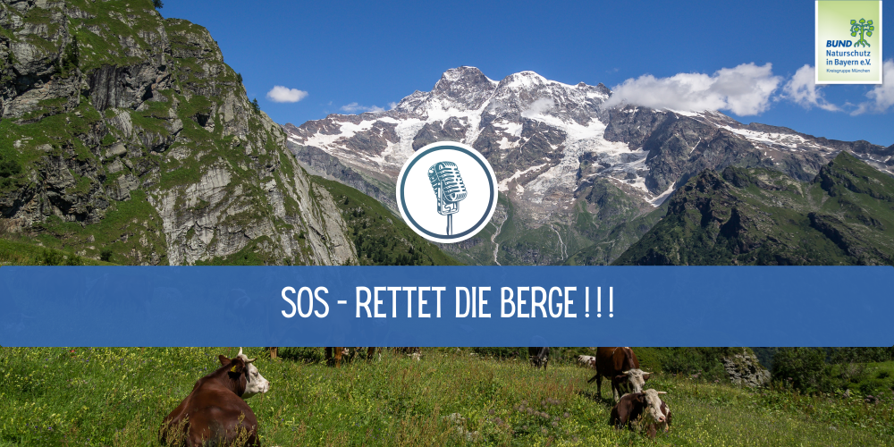 Sendung Juni 2025: SOS &#8211; Rettet die Berge!!!