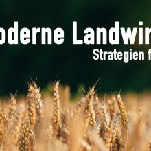 Sendung Mai 2020: Moderne Landwirtschaft – Strategien für die Zukunft