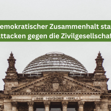 Demokratischer Zusammenhalt statt Attacken gegen die Zivilgesellschaft