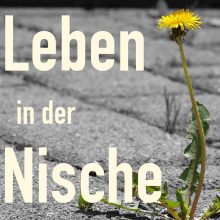 Sendung Oktober 2022: Wohlfühlort Nische – Nischenjobs und Nischenvegetation